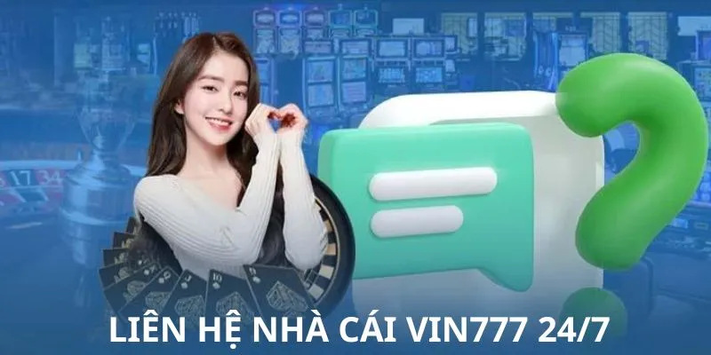 Các thông tin liên hệ Vin777 đầy đủ