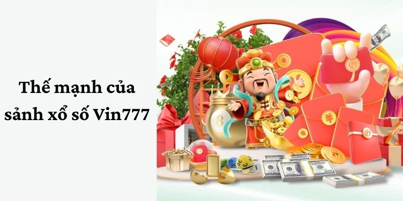 Ưu điểm của sảnh xổ số tại nhà cái Vin777